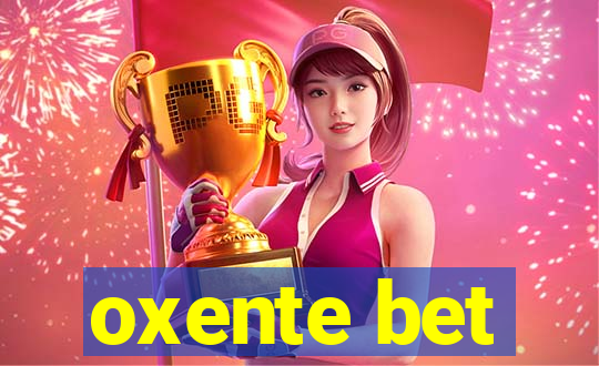 oxente bet